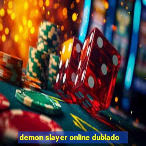 demon slayer online dublado